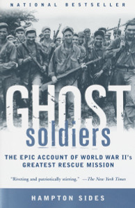 Ghost Soldiers: The Epic Account of World War II's Greatest Rescue Mission - ISBN: 9780385495653