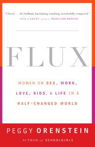Flux: Women on Sex, Work, Love, Kids, and Life in a Half-Changed World - ISBN: 9780385498876