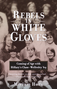 Rebels in White Gloves: Coming of Age with Hillary's Class--Wellesley '69 - ISBN: 9780385720182