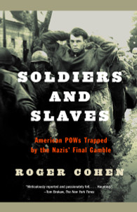 Soldiers and Slaves: American POWs Trapped by the Nazis' Final Gamble - ISBN: 9780385722315