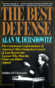 The Best Defense: The Courtroom Confrontations of America's Most Outspoken Lawyer of Last Resort-- the Lawyer Who Won the Claus von Bulow Appeal - ISBN: 9780394713809