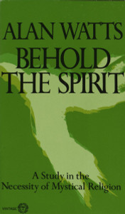 Behold the Spirit: A Study in the Necessity of Mystical Religion - ISBN: 9780394717616