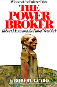 The Power Broker: Robert Moses and the Fall of New York - ISBN: 9780394720241