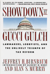 Showdown at Gucci Gulch: Lawmakers, Lobbyists, and the Unlikely Triumph of Tax Reform - ISBN: 9780394758114