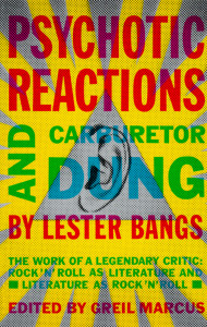 Psychotic Reactions and Carburetor Dung: The Work of a Legendary Critic: Rock'N'Roll as Literature and Literature as Rock 'N'Roll - ISBN: 9780679720454