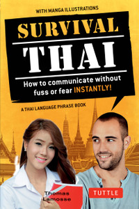 Survival Thai: How to Communicate without Fuss or Fear Instantly! (Thai Phrasebook & Dictionary) - ISBN: 9780804843904