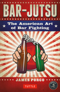 Bar-jutsu: The American Art of Bar Fighting - ISBN: 9780804846578