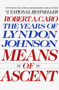 Means of Ascent: The Years of Lyndon Johnson II - ISBN: 9780679733713