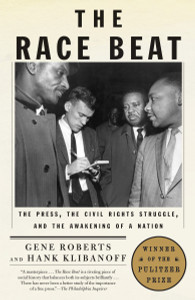 The Race Beat: The Press, the Civil Rights Struggle, and the Awakening of a Nation - ISBN: 9780679735656