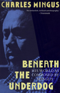 Beneath the Underdog: His World as Composed by Mingus - ISBN: 9780679737612
