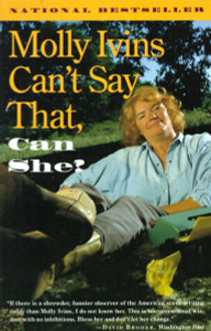 Molly Ivins Can't Say That, Can She?:  - ISBN: 9780679741831