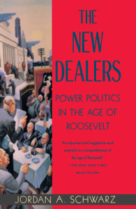 The New Dealers: Power Politics in the Age of Roosevelt - ISBN: 9780679747819