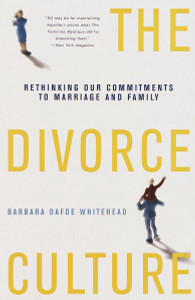 The Divorce Culture: Rethinking Our Commitments to Marriage and Family - ISBN: 9780679751687