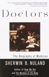 Doctors: The Biography of Medicine - ISBN: 9780679760092