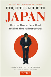 Etiquette Guide to Japan: Know the Rules that Make the Difference! (Third Edition) - ISBN: 9784805313619