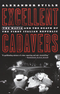 Excellent Cadavers: The Mafia and the Death of the First Italian Republic - ISBN: 9780679768630