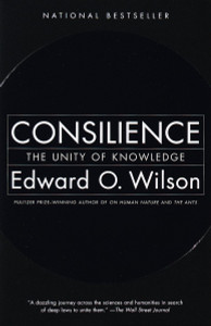 Consilience: The Unity of Knowledge - ISBN: 9780679768678