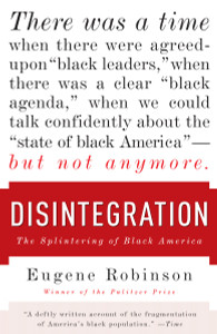 Disintegration: The Splintering of Black America - ISBN: 9780767929967