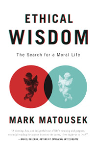 Ethical Wisdom: The Search for a Moral Life - ISBN: 9780767930680