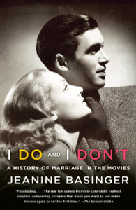 I Do and I Don't: A History of Marriage in the Movies - ISBN: 9780804169745