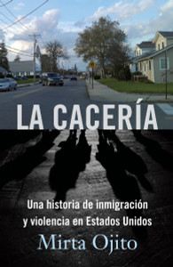 La Cacería: Una historia de inmigración y violencia en Estados Unidos (Hunting Season,Spanish) - ISBN: 9780804170574