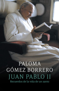 Juan Pablo II: recuerdos de la vida de un santo: (John Paul II: remebering the life of a saint) - ISBN: 9780804171861