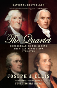 The Quartet: Orchestrating the Second American Revolution, 1783-1789 - ISBN: 9780804172486