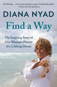 Find a Way: The Inspiring Story of One Woman's Pursuit of a Lifelong Dream - ISBN: 9780804172912