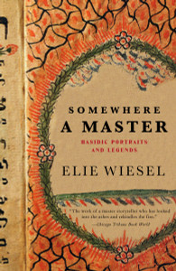 Somewhere a Master: Hasidic Portraits and Legends - ISBN: 9780805211870