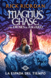 La espada del tiempo: Magnus Chase y los dioses de Asgard, Libro 1 - ISBN: 9781101910689