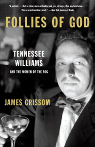 Follies of God: Tennessee Williams and the Women of the Fog - ISBN: 9781101972779