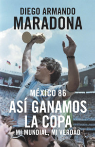 Mexico 86: Así ganamos la copa - ISBN: 9781101973905