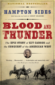 Blood and Thunder: The Epic Story of Kit Carson and the Conquest of the American West - ISBN: 9781400031108