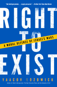 Right to Exist: A Moral Defense of Israel's Wars - ISBN: 9781400032433