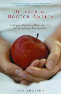 Delivering Doctor Amelia: The Story of a Gifted Young Obstetrician's Error and the Psychologist Who Helped Her - ISBN: 9781400032570