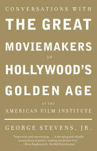 Conversations with the Great Moviemakers of Hollywood's Golden Age at the American Film Institute:  - ISBN: 9781400033140