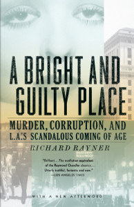 A Bright and Guilty Place: Murder, Corruption, and L.A.'s Scandalous Coming of Age - ISBN: 9781400033584