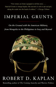 Imperial Grunts: On the Ground with the American Military, from Mongolia to the Philippines to Iraq and Beyond - ISBN: 9781400034574