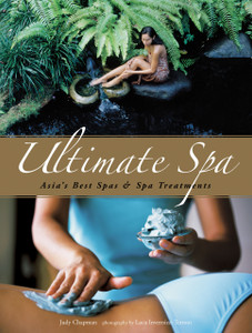 Ultimate Spa: Asia's Best Spas and Spa Treatments - ISBN: 9780794607593