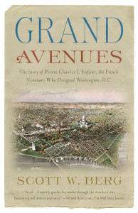 Grand Avenues: The Story of Pierre Charles L'Enfant, the French Visionary Who Designed Washington, D.C. - ISBN: 9781400076222