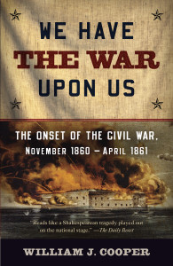 We Have the War Upon Us: The Onset of the Civil War, November 1860-April 1861 - ISBN: 9781400076239