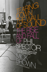 Tearing Down the Wall of Sound: The Rise and Fall of Phil Spector - ISBN: 9781400076611