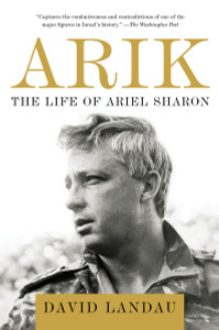 Arik: The Life of Ariel Sharon - ISBN: 9781400076987