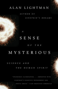 A Sense of the Mysterious: Science and the Human Spirit - ISBN: 9781400078196