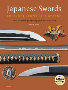 Japanese Swords: Cultural Icons of a Nation; The History, Metallurgy and Iconography of the Samurai Sword - ISBN: 9784805313312