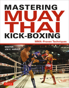 Mastering Muay Thai Kick-Boxing : MMA-Proven Techniques - ISBN: 9780804844109