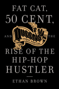 Queens Reigns Supreme: Fat Cat, 50 Cent, and the Rise of the Hip Hop Hustler - ISBN: 9781400095230