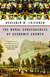 The Moral Consequences of Economic Growth:  - ISBN: 9781400095711