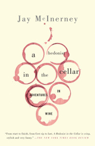 A Hedonist in the Cellar: Adventures in Wine - ISBN: 9781400096374