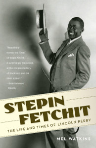 Stepin Fetchit: The Life & Times of Lincoln Perry - ISBN: 9781400096763